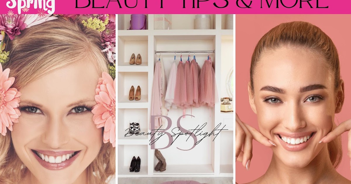 Spring Magnificence & Trend Suggestions You’ll Love: From Closet Cleanouts to Glowing Pores and skin