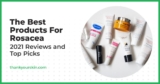 Greatest Merchandise For Rosacea – April 2025 Evaluations and Prime Picks